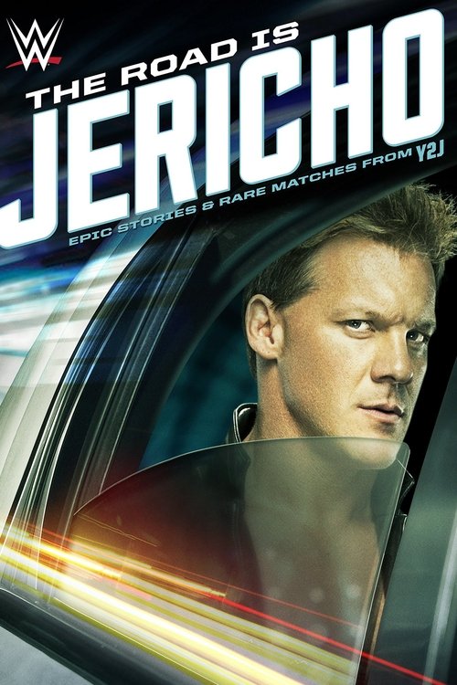Movie poster for The Road is Jericho: Epic Stories and Rare Matches from Y2J (2015)