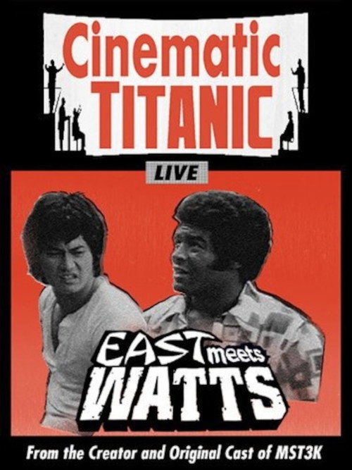 Movie poster for Cinematic Titanic: East Meets Watts (2009)