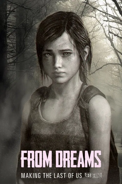 Movie poster for From Dreams - Making "The Last of Us: Left Behind" (2014)