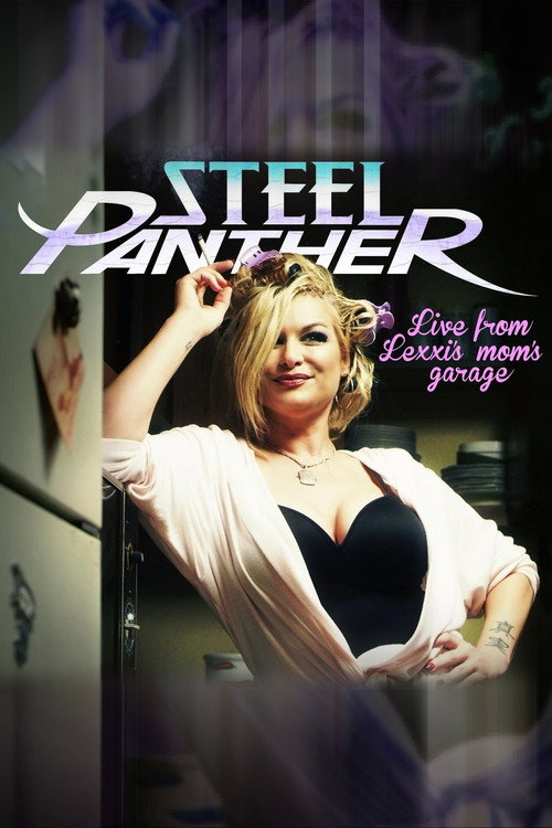 Movie poster for Steel Panther Live from Lexxi's Mom's Garage (2016)