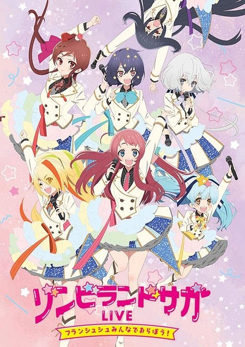 Movie poster for Zombie Land Saga LIVE “Franchouchou, let's all join together!” (2019)
