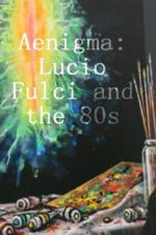 Movie poster for Ænigma - Lucio Fulci and the 80s (2017)