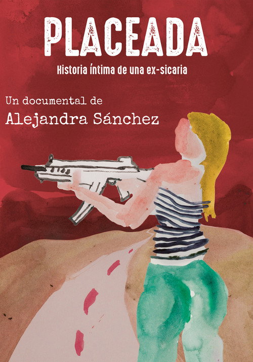 Movie poster for Placeada. Historia íntima de una ex-sicaria (2022)