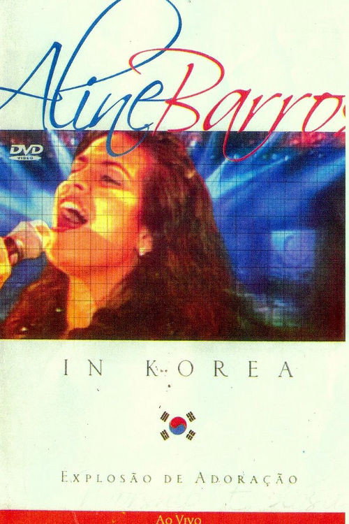 Movie poster for Explosão de Adoração: Aline Barros In Korea Ao Vivo (2002)