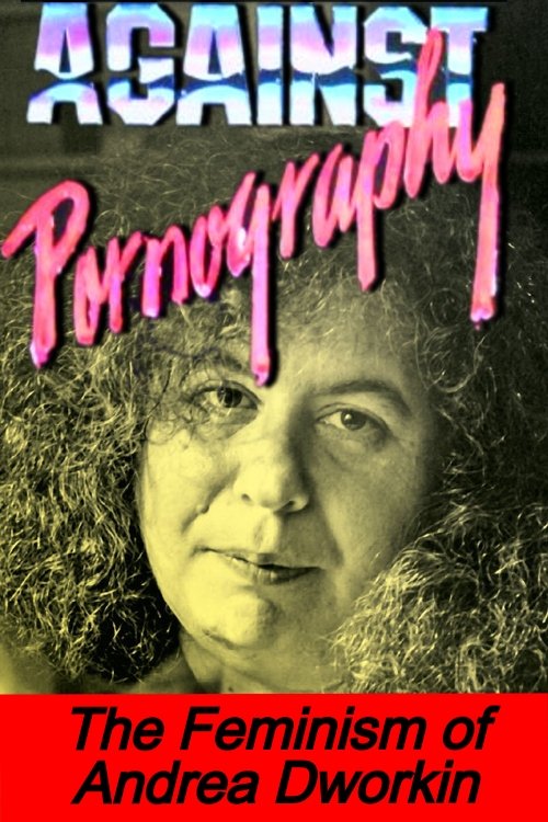 Movie poster for Pornography: Andrea Dworkin (1991)