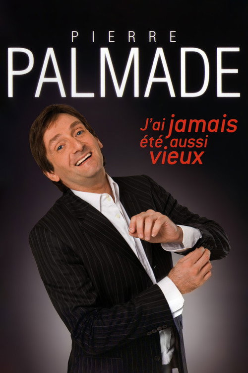 Movie poster for Pierre Palmade - J'ai jamais été aussi vieux (2011)
