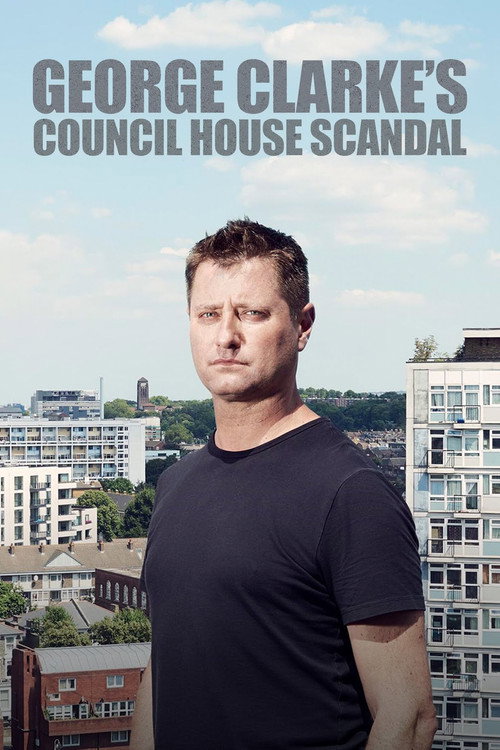 Movie poster for George Clarke's Council House Scandal (2019)