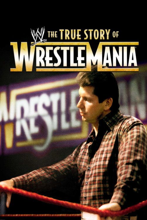Movie poster for The True Story of WrestleMania (2011)