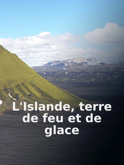 Movie poster for L'Islande terre de feu et de glace (2021)