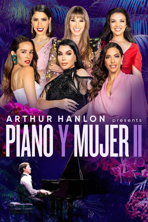 Movie poster for Arthur Hanlon Presents: Piano y Mujer II (2022)