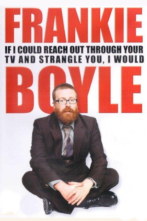 Movie poster for Frankie Boyle: If I Could Reach Out Through Your TV and Strangle You, I Would (2010)