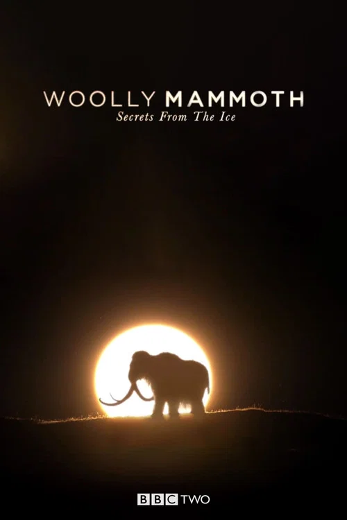 Movie poster for Woolly Mammoth: Secrets from the Ice (2012)