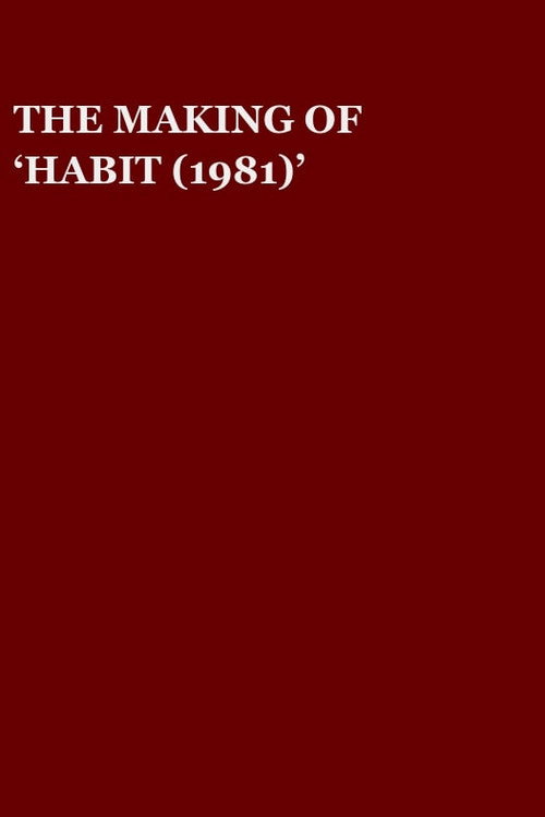 Movie poster for The Making of 'Habit (1981)' (1981)