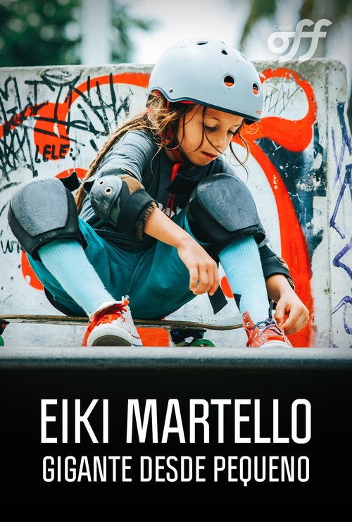 Eiki Martello: Gigante Desde Pequeno poster