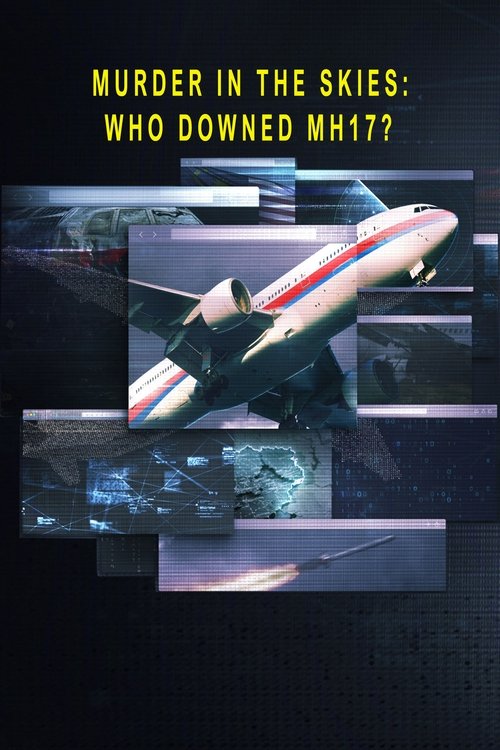 Murder in the Skies: Who Downed Mh17? poster