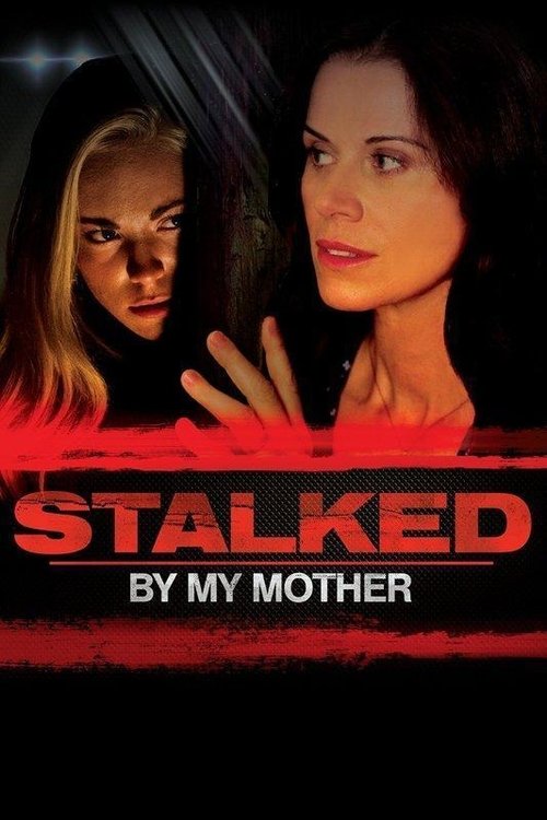 Movie poster for Stalked by My Mother (2016)