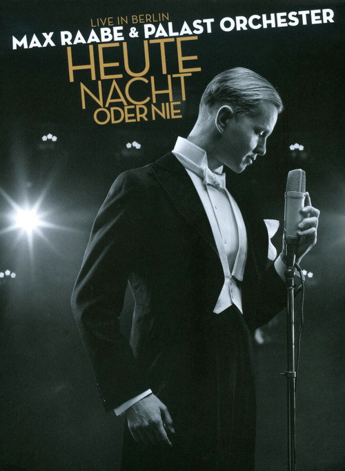 Movie poster for Max Raabe: Heute Nacht Oder Nie - Live in Berlin (2009)