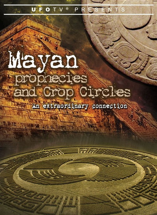 Movie poster for Mayan Prophecies and Crop Circles: An Extraordinary Connection (2010)