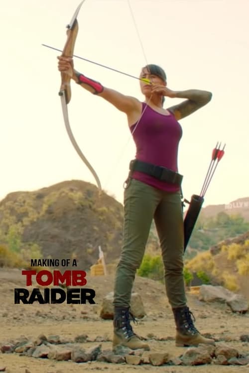 Movie poster for The Making of a Tomb Raider (2018)