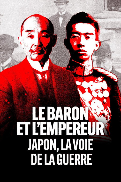 Movie poster for Le Baron et l'Empereur : Japon, la voie de la guerre (2023)