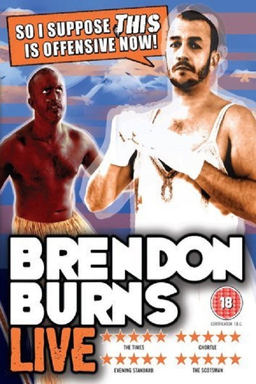 Movie poster for Brendon Burns: So I Suppose THIS Is Offensive Now! (2008)