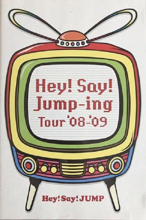 Movie poster for Hey! Say! JUMP - Hey!Say!Jump-ing Tour ’08-’09 (2009)
