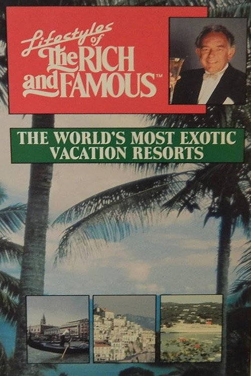 Movie poster for Lifestyles of the Rich and Famous: The World's Most Exotic Vacation Resorts (1988)