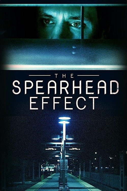 Movie poster for The Spearhead Effect (2017)