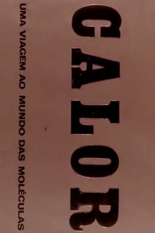 Movie poster for Calor: Uma Viagem ao Mundo das Moléculas (1971)
