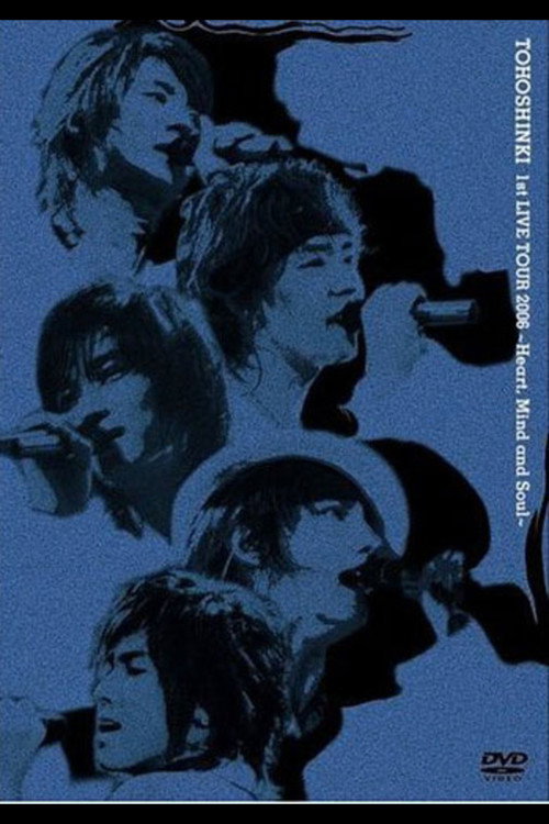 Movie poster for TOHOSHINKI 1st LIVE TOUR 2006 ~Heart, Mind and Soul~ (2006)