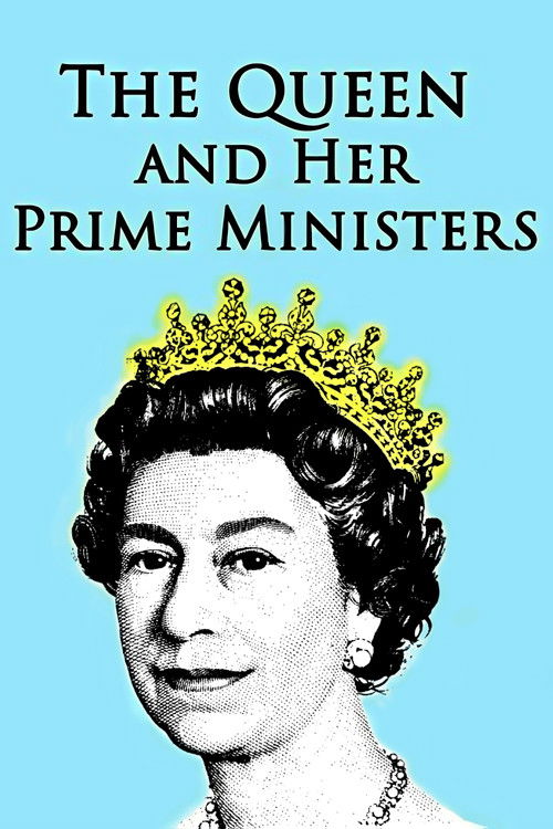Movie poster for The Queen and Her Prime Ministers (2022)