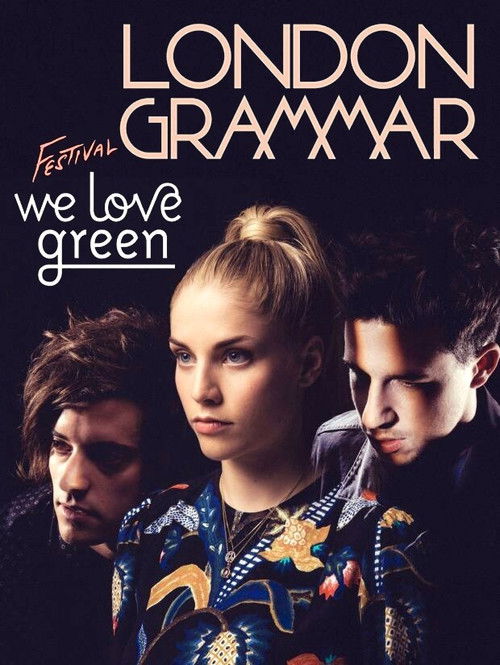 London Grammar - We Love Green Festival poster