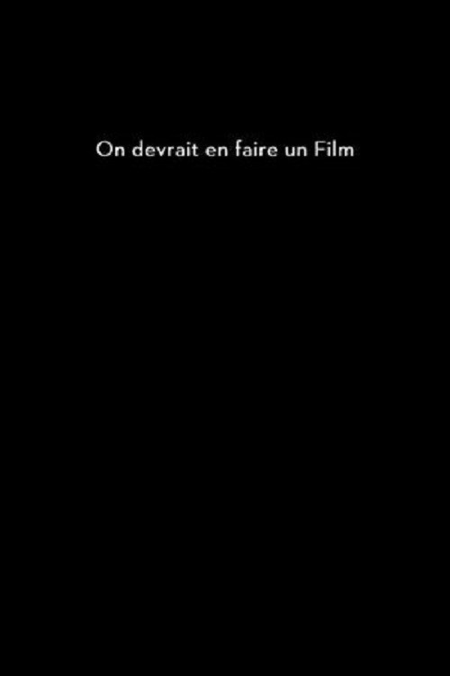 Movie poster for On devrait en faire un film (2015)