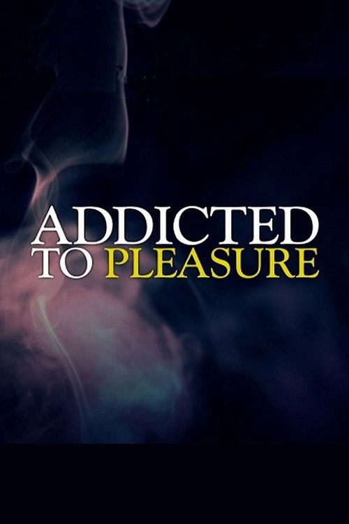 Addicted to Pleasure poster