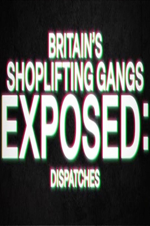 Movie poster for Britain's Shoplifting Gangs Exposed (2024)