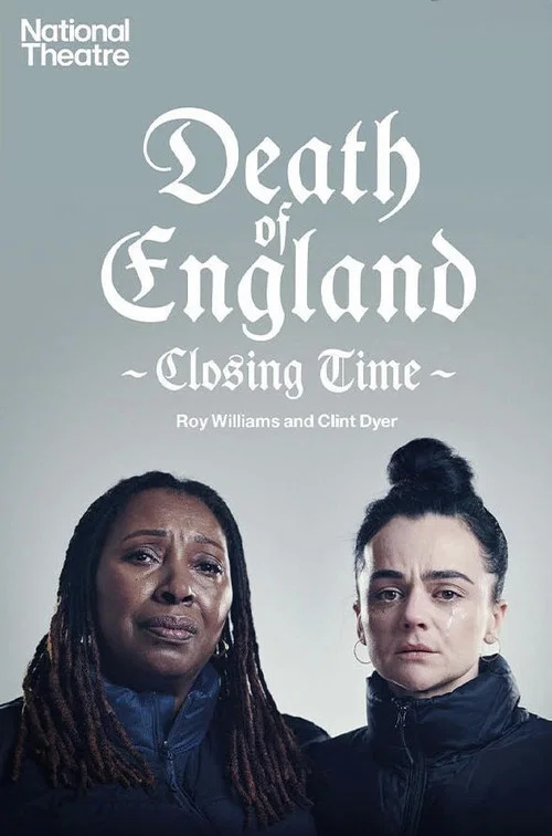 Movie poster for National Theatre Live: Death of England: Closing Time (2024)