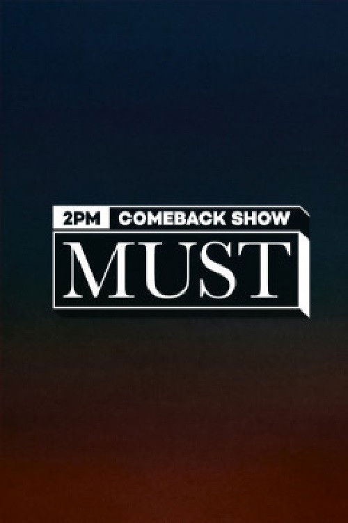 2PM COMEBACK SHOW : MUST (머스트) poster