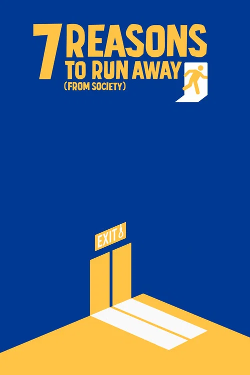 Movie poster for 7 Reasons to Run Away (from Society) (2019)