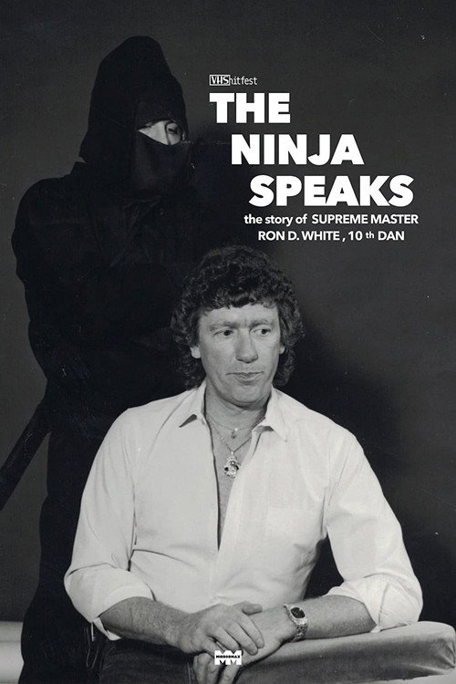 Movie poster for The Ninja Speaks: The Story of Ron D. White (2023)