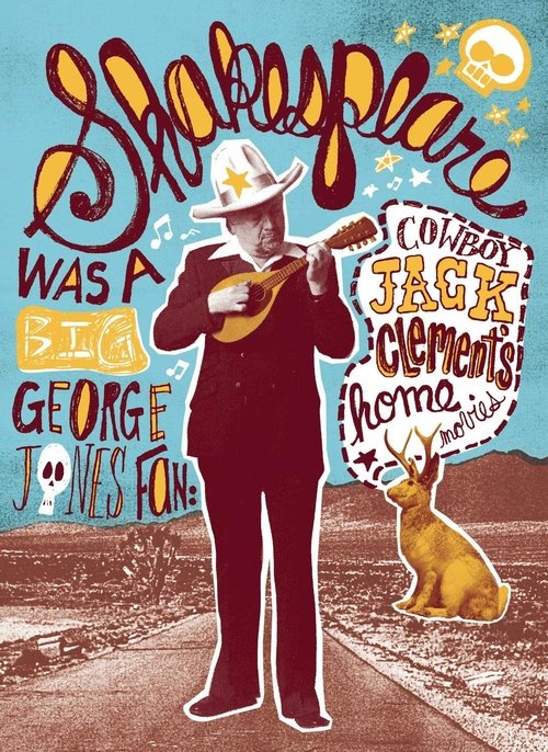 Movie poster for Shakespeare Was a Big George Jones Fan: 'Cowboy' Jack Clement's Home Movies (2013)