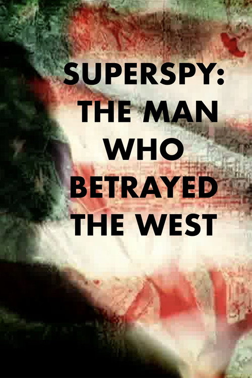 Movie poster for Superspy: The Man Who Betrayed the West (2007)