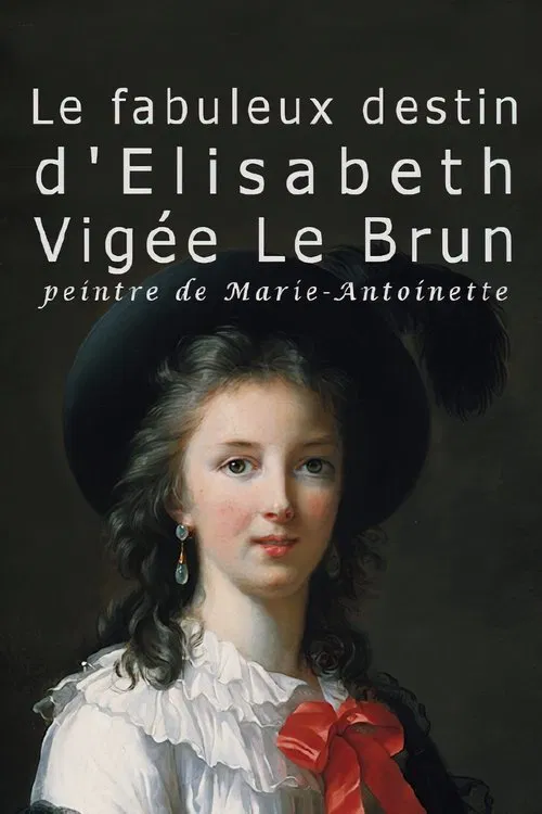 Movie poster for The Fabulous Life Of Elisabeth Vigee Labrun (2015)