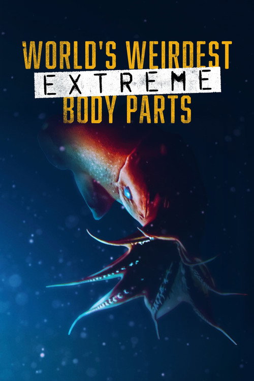 Movie poster for World's Weirdest: Extreme Body Parts (2014)