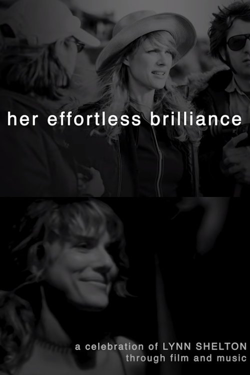 Movie poster for Her Effortless Brilliance: A Celebration of Lynn Shelton Through Film and Music (2020)