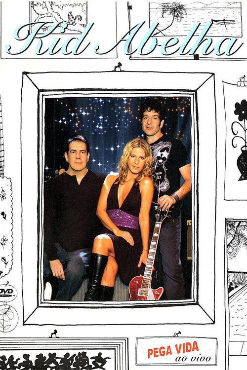 Movie poster for Kid Abelha – Pega Vida Ao Vivo (2005)