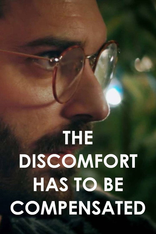 Movie poster for The Discomfort Has to Be Compensated (2016)