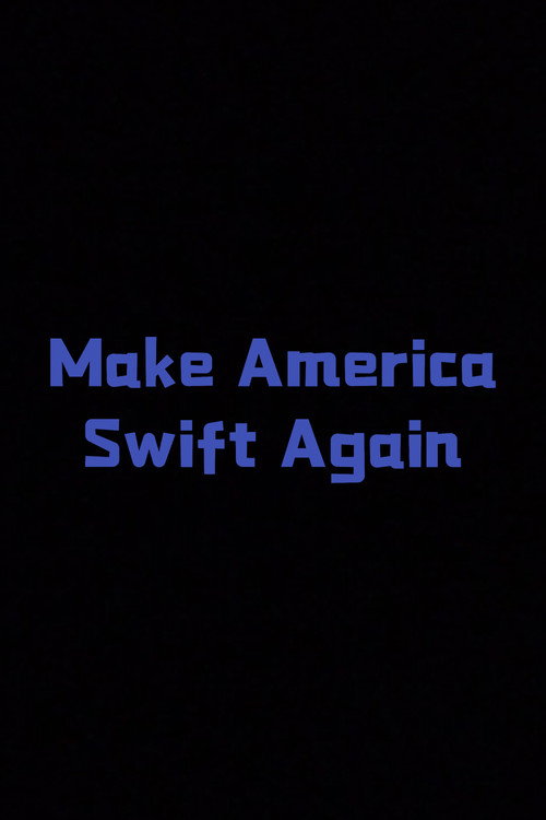 Movie poster for Make America Swift Again (2024)