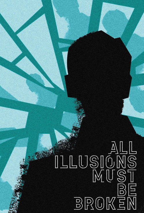 Movie poster for All Illusions Must Be Broken (2024)