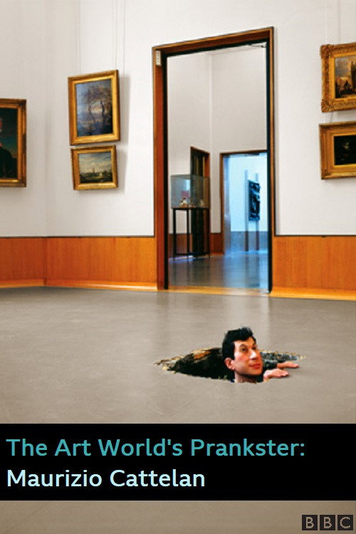 Movie poster for The Art World's Prankster: Maurizio Cattelan (2016)