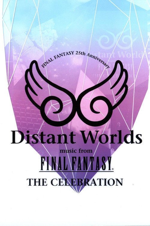Movie poster for Distant Worlds: Music from Final Fantasy the Celebration (2013)